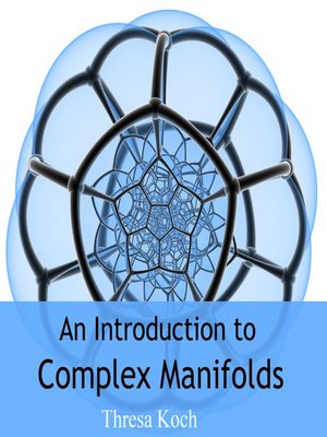 cover image of An Introduction to Complex Manifolds